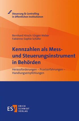 Hirsch / Weber / Schäfer | Kennzahlen als Mess- und Steuerungsinstrument in Behörden | E-Book | sack.de