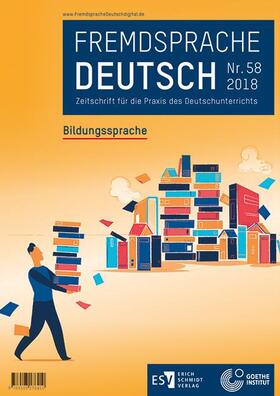 Goethe-Institut / Fandrych / Mohr |  Fremdsprache Deutsch  -  - Heft 58 (2018): Bildungssprache | Buch |  Sack Fachmedien