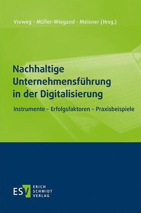 Vieweg / Müller-Wiegand / Meisner | Nachhaltige Unternehmensführung in der Digitalisierung | Buch | 978-3-503-17786-8 | sack.de