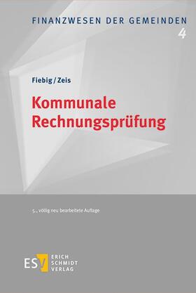 Fiebig / Zeis | Fiebig, H: Kommunale Rechnungsprüfung | Buch | 978-3-503-18158-2 | sack.de