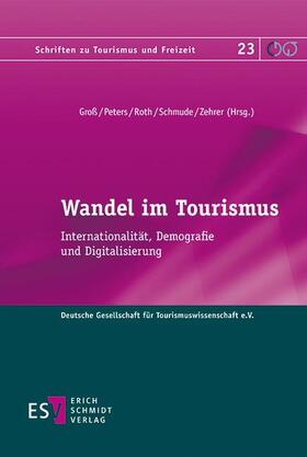Groß / Peters / Roth | Wandel im Tourismus | Buch | 978-3-503-18192-6 | sack.de