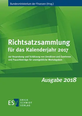 Bundesministerium der Finanzen |  Richtsatzsammlung für das Kalenderjahr 2017 | Buch |  Sack Fachmedien