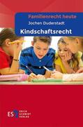 Von Jochen Duderstadt, Fachanwalt für Familienrecht, Notar a. D.,Göttingen |  Familienrecht heute Kindschaftsrecht | Buch |  Sack Fachmedien