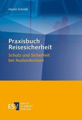 Schmitt | Praxisbuch Reisesicherheit | Buch | 978-3-503-18297-8 | sack.de