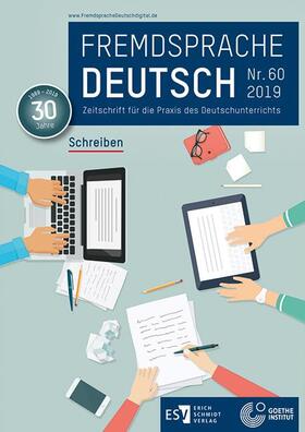 Goethe-Institut / Fandrych / Mohr |  Fremdsprache Deutsch  -  - Heft 60 (2019): Schreiben | Buch |  Sack Fachmedien