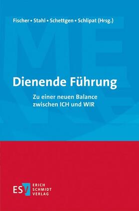 Fischer / Stahl / Schettgen |  Dienende Führung | eBook | Sack Fachmedien