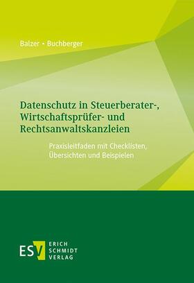 Balzer / Buchberger | Datenschutz in Steuerberater-, Wirtschaftsprüfer- und Rechtsanwaltskanzleien | E-Book | sack.de