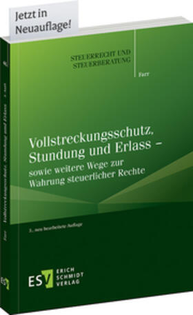 Farr | Vollstreckungsschutz, Stundung und Erlass – sowie weitere Wege zur Wahrung steuerlicher Rechte | Buch | 978-3-503-18899-4 | sack.de