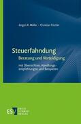 Müller / Fischer |  Steuerfahndung Beratung und Verteidigung | eBook | Sack Fachmedien