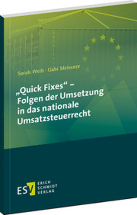 Weih / Meissner | „Quick Fixes“ – Folgen der Umsetzung in das nationale Umsatzsteuerrecht | Buch | 978-3-503-19120-8 | sack.de