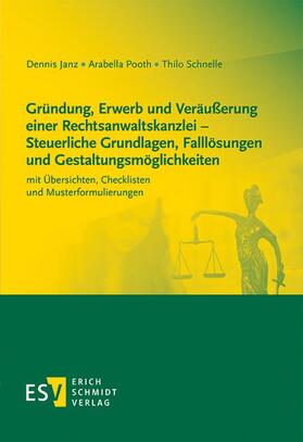 Janz / Pooth / Schnelle | Janz, D: Gründung, Erwerb und Veräußerung einer Rechtsanwalt | Buch | 978-3-503-19138-3 | sack.de
