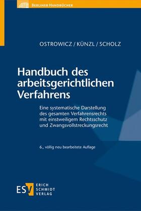 Ostrowicz / Künzl / Scholz | Handbuch des arbeitsgerichtlichen Verfahrens | Buch | 978-3-503-19144-4 | sack.de