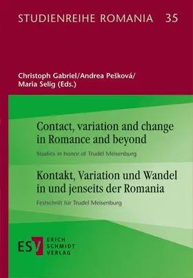 Gabriel / Pešková / Selig |  Contact, variation and change in Romance and beyond | -  - Kontakt, Variation und Wandel in und jenseits der Romania | Buch |  Sack Fachmedien