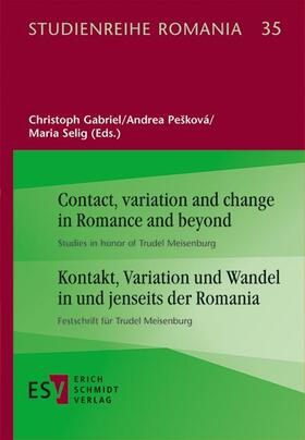 Gabriel / Pešková / Selig | Contact, variation and change in Romance and beyond | Buch | 978-3-503-19168-0 | sack.de