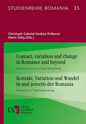 Gabriel / Pešková / Selig |  Contact, variation and change in Romance and beyond | -  - Kontakt, Variation und Wandel in und jenseits der Romania | eBook | Sack Fachmedien