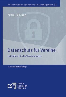 Weller | Weller, F: Datenschutz für Vereine | Buch | 978-3-503-19439-1 | sack.de