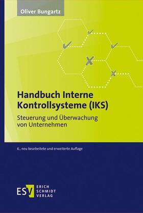 Bungartz |  Handbuch Interne Kontrollsysteme (IKS) | eBook | Sack Fachmedien