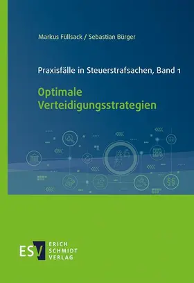 Füllsack / Bürger |  Praxisfälle in Steuerstrafsachen, Band 1 | Buch |  Sack Fachmedien