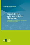 Völker-Lehmkuhl |  Völker-Lehmkuhl, K: Praxisleitfaden unternehm. Klimaschutz | Buch |  Sack Fachmedien