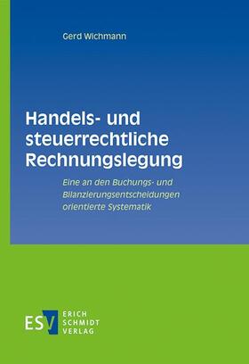 Wichmann | Wichmann, G: Handels- und steuerrechtliche Rechnungslegung | Buch | 978-3-503-19545-9 | sack.de