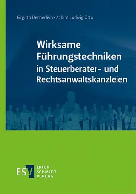Dennerlein / Otto |  Wirksame Führungstechniken in Steuerberater- und Rechtsanwaltskanzleien | Buch |  Sack Fachmedien