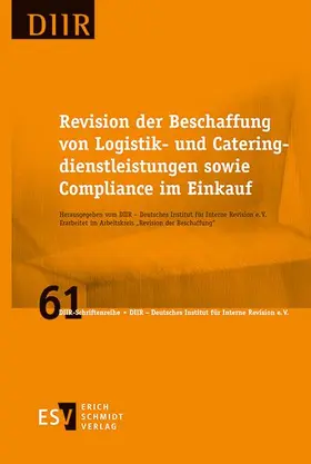 DIIR - Deutsches Institut für Interne Revision e. V. | Revision der Beschaffung von Logistik- und Cateringdienstleistungen sowie Compliance im Einkauf | Buch | 978-3-503-19922-8 | sack.de