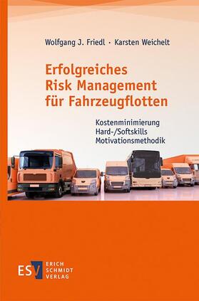 Friedl / Weichelt | Erfolgreiches Risk Management für Fahrzeugflotten | E-Book | sack.de