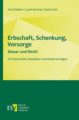 Siebert / Sommer / Grün |  Siebert, A: Erbschaft, Schenkung, Vorsorge - Steuer und Rech | Buch |  Sack Fachmedien