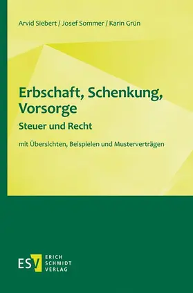 Siebert / Sommer / Grün |  Erbschaft, Schenkung, Vorsorge - Steuer und Recht | Buch |  Sack Fachmedien
