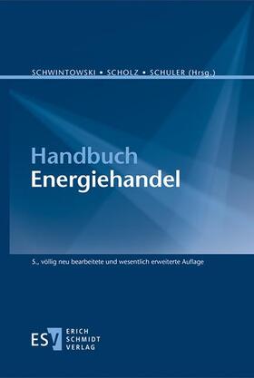 Schwintowski / Scholz / Schuler | Handbuch Energiehandel | Buch | 978-3-503-20020-7 | sack.de
