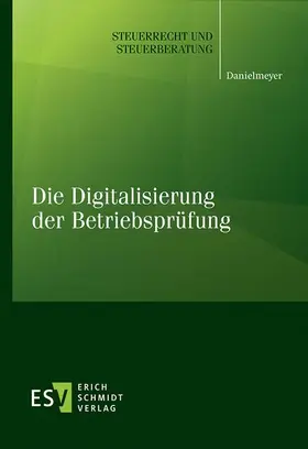 Danielmeyer |  Die Digitalisierung der Betriebsprüfung | Buch |  Sack Fachmedien