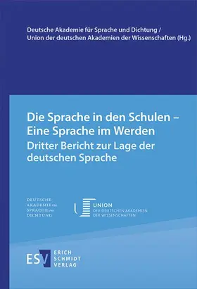 Deutschen Akademie für Sprache und Dichtung / Union der deutschen Akademien der Wissenschaften |  Die Sprache in den Schulen – Eine Sprache im Werden | Buch |  Sack Fachmedien