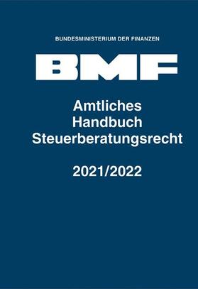 Bundesministerium der Finanzen | Amtliches Handbuch Steuerberatungsrecht 2021/2022 | Buch | 978-3-503-20524-0 | sack.de