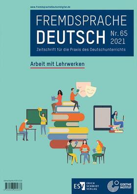 Goethe-Institut / Fandrych / Hufeisen |  Fremdsprache Deutsch  -  - Heft 65 (2021): Arbeit mit Lehrwerken | Buch |  Sack Fachmedien