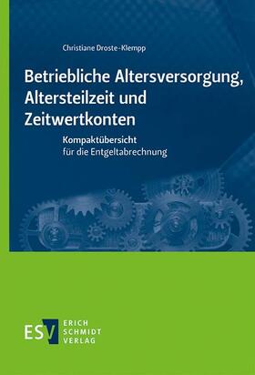 Droste-Klempp | Betriebliche Altersversorgung, Altersteilzeit und Zeitwertkonten | Buch | 978-3-503-20589-9 | sack.de