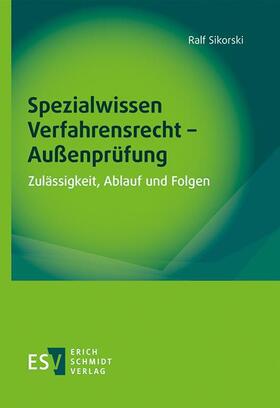 Sikorski | Sikorski, R: Spezialwissen Verfahrensrecht - Außenprüfung | Buch | 978-3-503-20903-3 | sack.de
