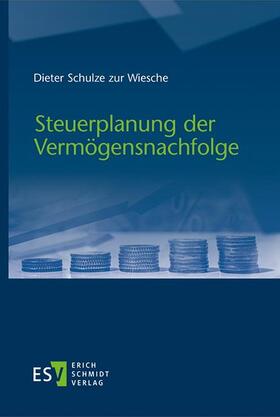 Schulze zur Wiesche |  Steuerplanung der Vermögensnachfolge | Buch |  Sack Fachmedien