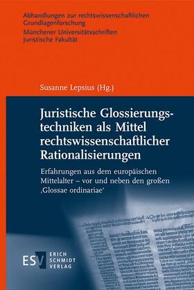 Lepsius | Juristische Glossierungstechniken als Mittel rechtswissenschaftlicher Rationalisierungen | Buch | 978-3-503-20934-7 | sack.de