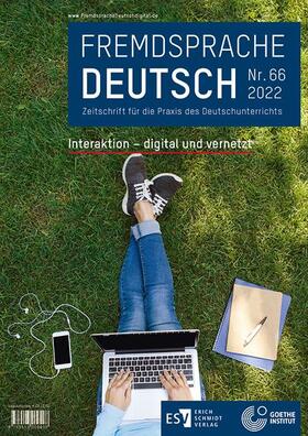 Goethe-Institut / Fandrych / Hufeisen |  Fremdsprache Deutsch  -  - Heft 66 (2022): Interaktion – digital und vernetzt | Buch |  Sack Fachmedien