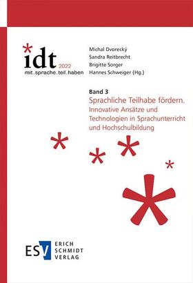 Dvorecký / Reitbrecht / Sorger |  IDT 2022: *mit.sprache.teil.haben Band 3: Sprachliche Teilhabe fördern | Buch |  Sack Fachmedien