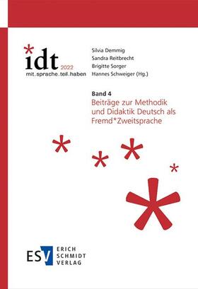 Demmig / Reitbrecht / Sorger |  IDT 2022: *mit.sprache.teil.haben Band 4: Beiträge zur Methodik und Didaktik Deutsch als Fremd*Zweitsprache | Buch |  Sack Fachmedien