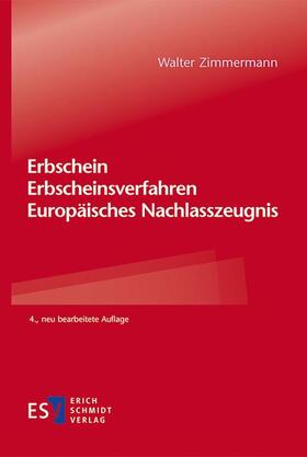 Zimmermann |  Erbschein - Erbscheinsverfahren - Europäisches Nachlasszeugnis | Buch |  Sack Fachmedien