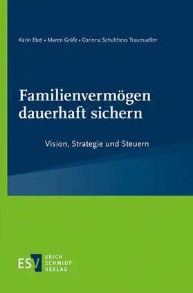 Ebel / Gräfe / Schulthess Traumueller | Familienvermögen dauerhaft sichern | E-Book | www.sack.de