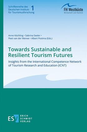 Köchling / Seeler / Merwe | Towards Sustainable and Resilient Tourism Futures | Buch | 978-3-503-21194-4 | sack.de