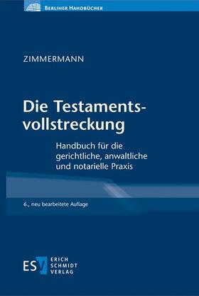 Zimmermann |  Die Testamentsvollstreckung | Buch |  Sack Fachmedien