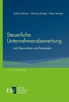 Dörner / Kaiser / Amrein | Steuerliche Unternehmensbewertung | Buch | 978-3-503-21239-2 | sack.de