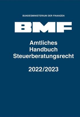 Bundesministerium der Finanzen | Amtliches Handbuch Steuerberatungsrecht 2022/2023 | Buch | 978-3-503-23638-1 | sack.de