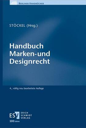 Stöckel | Handbuch Marken- und Designrecht | Buch | 978-3-503-23758-6 | sack.de