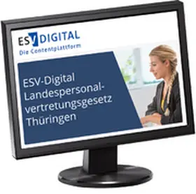 Bieler / Gronimus / Rehak |  ESV-Digital Landespersonalvertretungsgesetz Thüringen - Jahresabonnement | Datenbank |  Sack Fachmedien