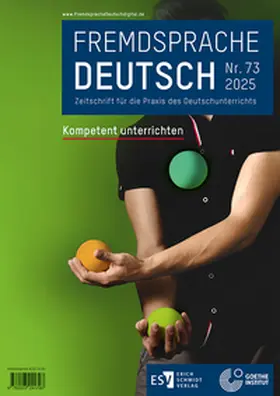 Goethe-Institut / Ender / Ketzer-Nöltge |  Fremdsprache Deutsch  -  - Heft 73 (2025): Kompetent unterrichten | Buch |  Sack Fachmedien